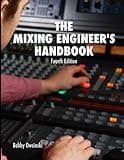 Bobby Owsinski The Mixing Engineer's Handbook (5th Ed)